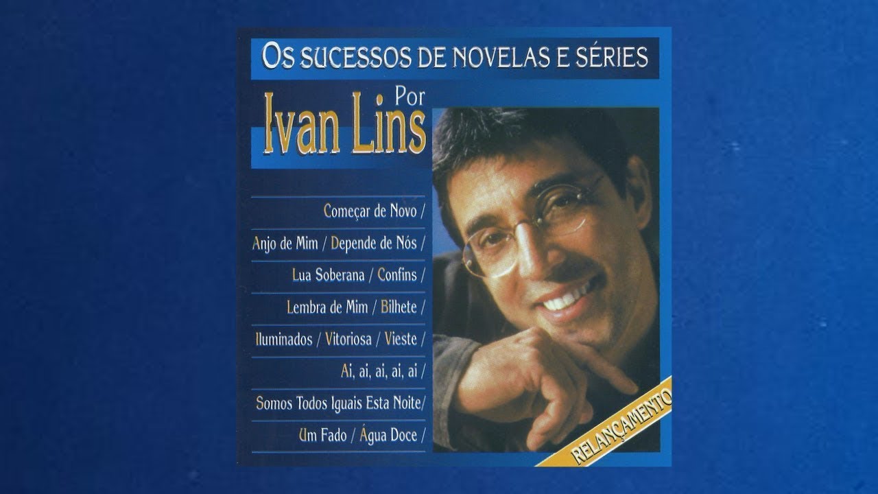 Ivan Lins - "Lembra de Mim" (Os Sucessos de Novelas e Séries por Ivan Lins/1997) Ivan Lins - "Lembra de Mim" (Os Sucessos de Novelas e Séries por Ivan Lins/1997)