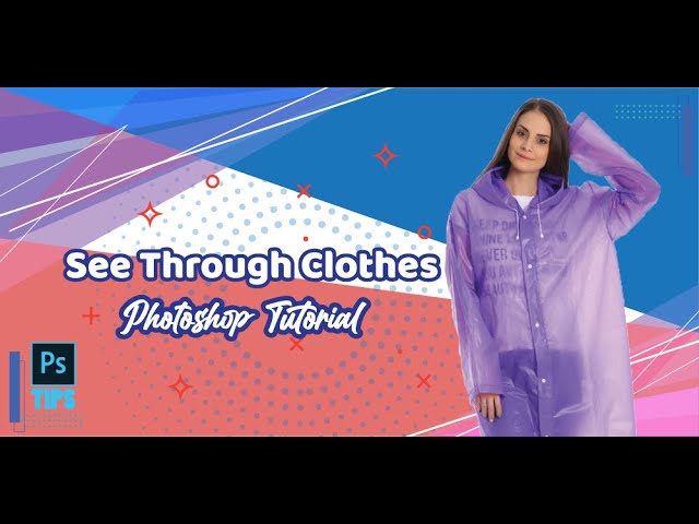 photoshop how to see through clothes photoshop how to see through clothes