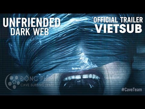 Video [Vietsub] UNFRIENDED: DARK WEB | Official Trailer (HD) - youtube