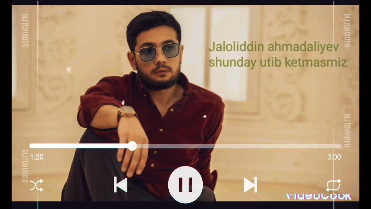 Shunday o tib ketmasmiz jaloliddin axmadaliyev mp3. Shunday o tib ketmasmiz jaloliddin axmadaliyev mp3