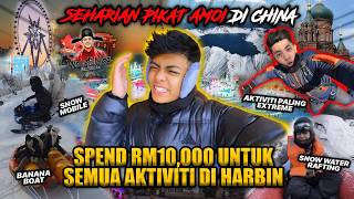 KEJA GILERR HABISKAN RM10K MAIN AKTIVITI DI HARBIN!!! PIKAT HATI SEMUA AMOI DI CHINA?!