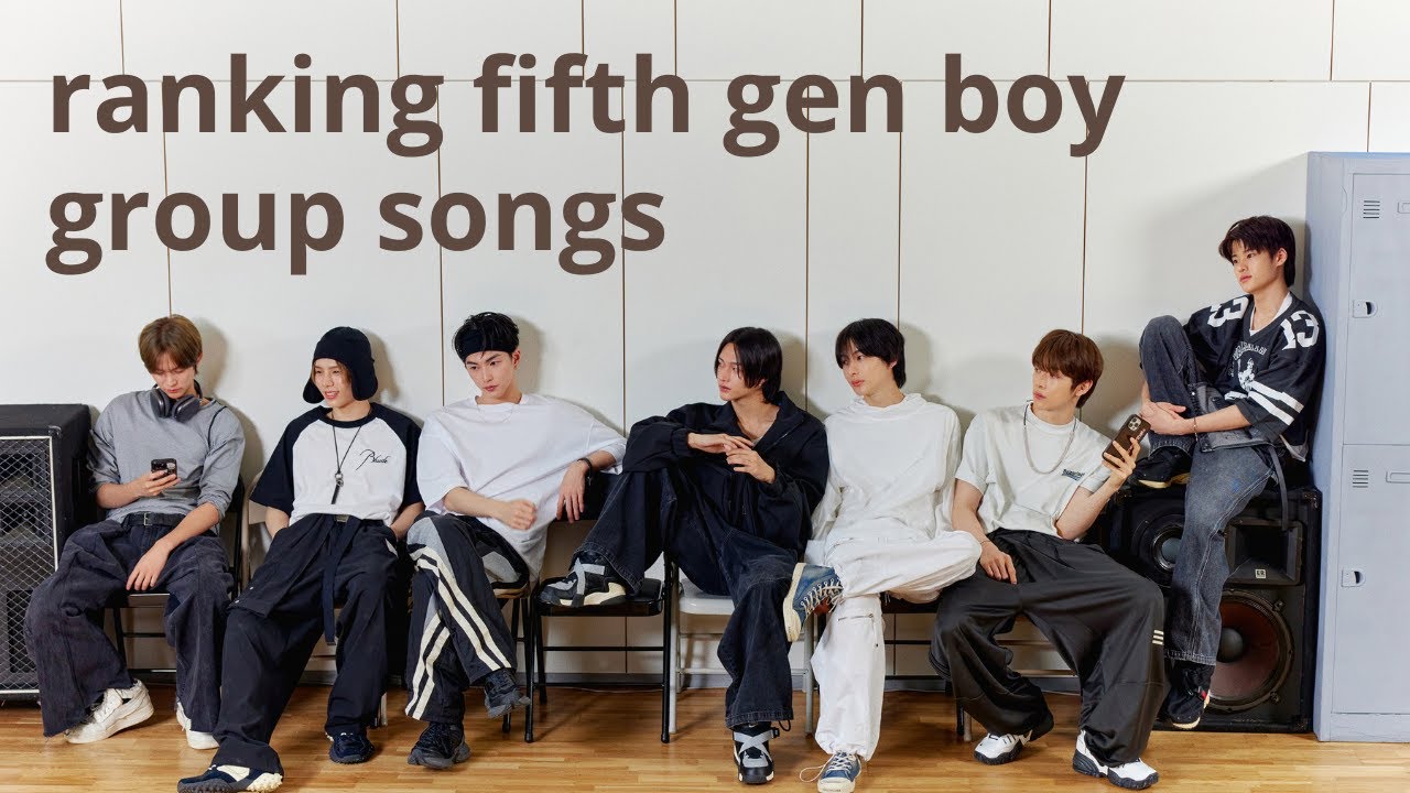 Ranking Fifth Gen Boy Group Songs YouTube ranking-fifth-gen-boy-group-songs-youtube