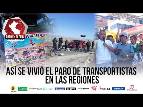 Así se vivió el paro de transportistas en las regiones | Pasó en el Perú - 27 junio 2022