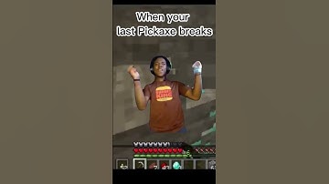 Minecaft: When your last Pickaxe breaks 😤