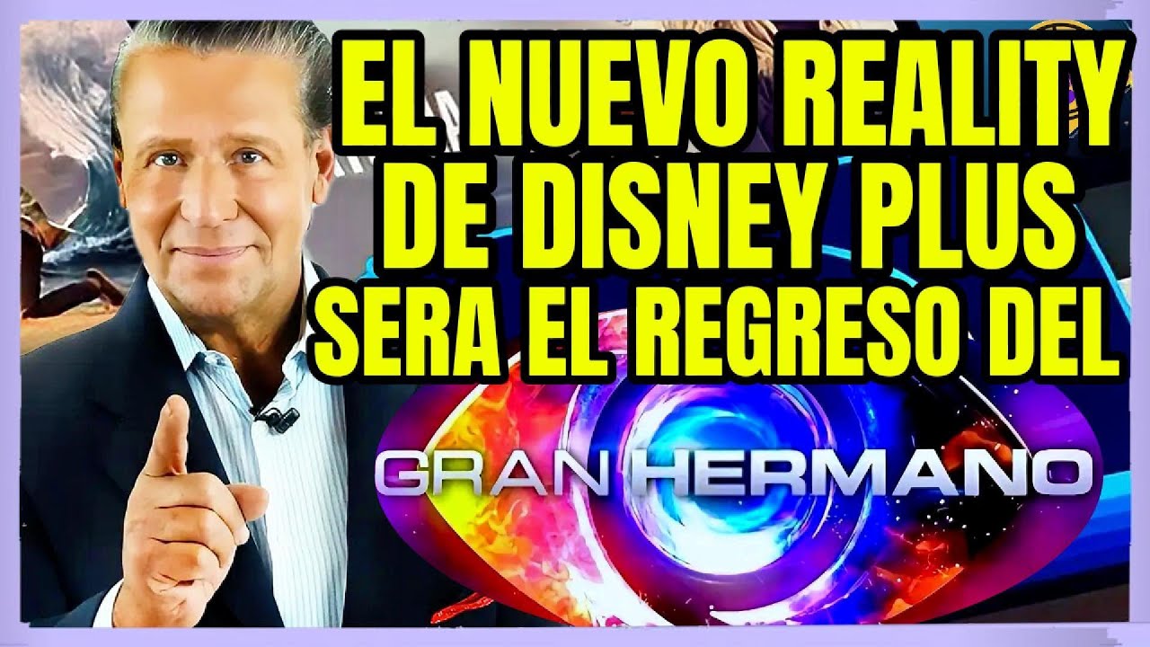 EL NUEVO REALITY DE DISNEY PLUS SERA EL REGRESO DEL GRAN HERMANO - YouTube
