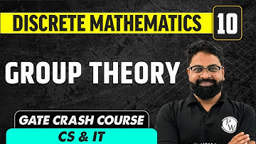 Discrete Mathematics 10 | Group Theory | CS & IT | GATE Crash Course