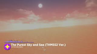 [THMSS2 OST] The Purest Sky and Sea (THMSS2 Ver.) (Staff Roll)