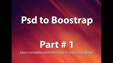 Psd to Html | Psd to Bootstrap | Psd to Responsive Website (Part 1)