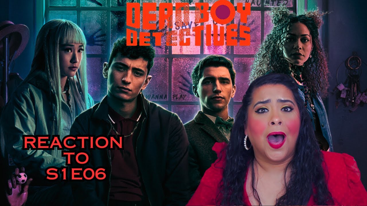 DEAD BOY DETECTIVES S1E06 REACTION - FIRST TIME WATCHING