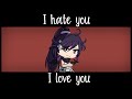 I hate you i love you clip by lilac edits