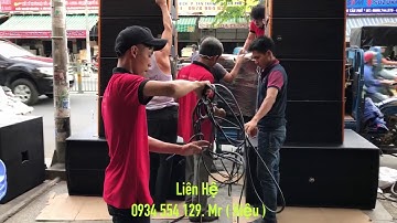 Quy Trình lắp đặt Dàn Âm thanh Array chuyên nghiệp Giá 107 Triệu cho khách. LH 0934554129