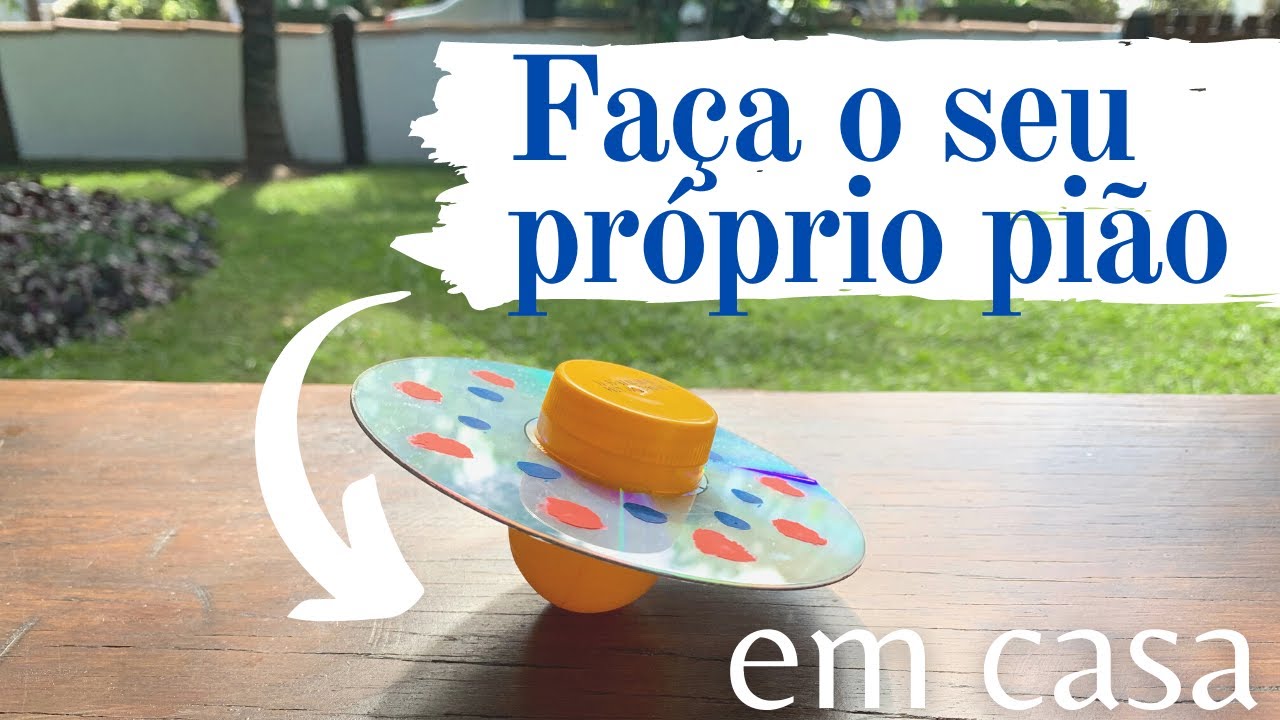 FAÇA UM PIÃO COM MATERIAIS RECICLÁVEIS 