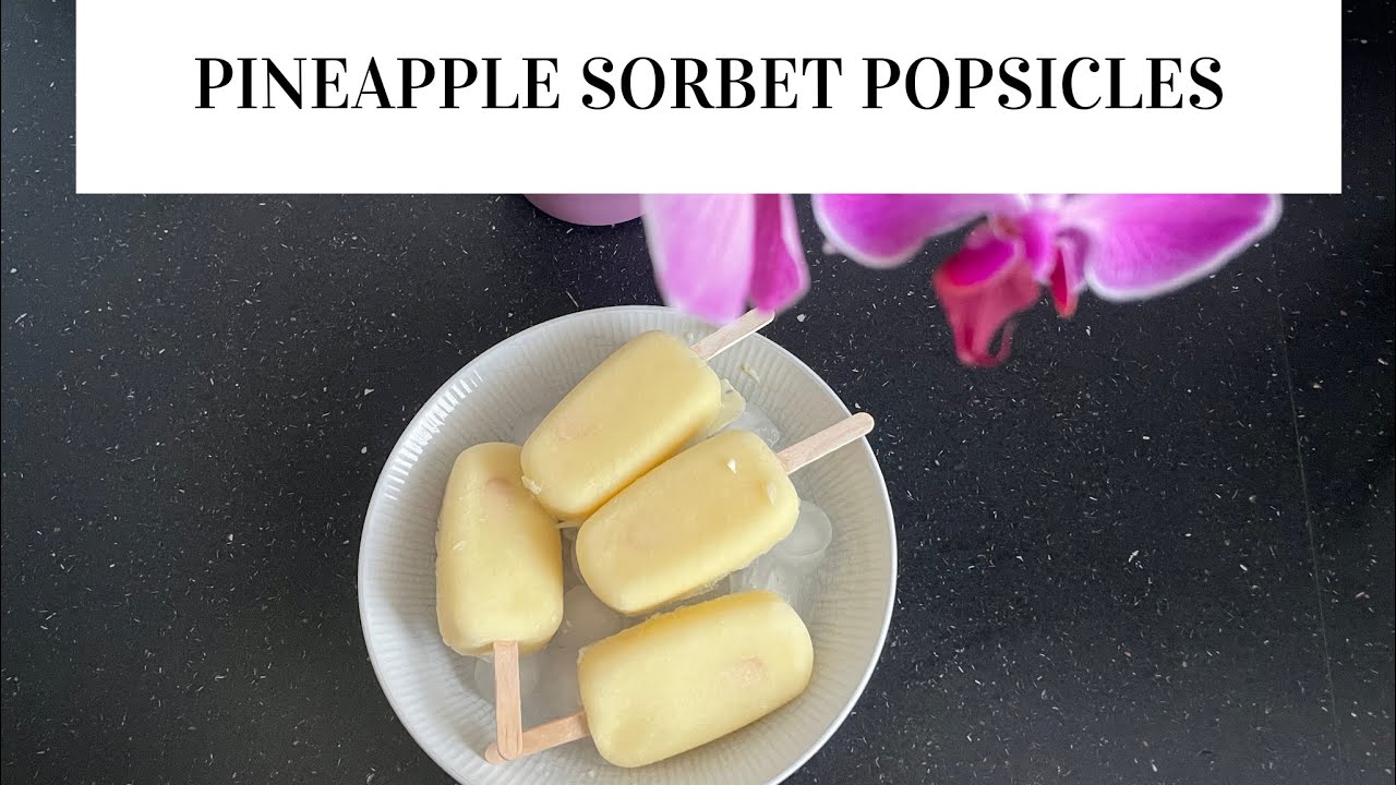 Refreshing Summer Pineapple Sorbet Popsicles