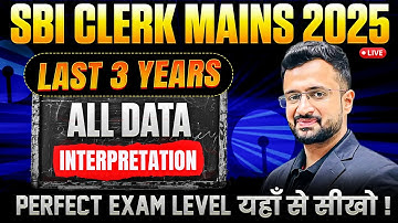 SBI CLERK MAINS 2025 | LAST 3 YEARS ALL DATA INTERPRETATION | EXAM LEVEL | Sumit Sir