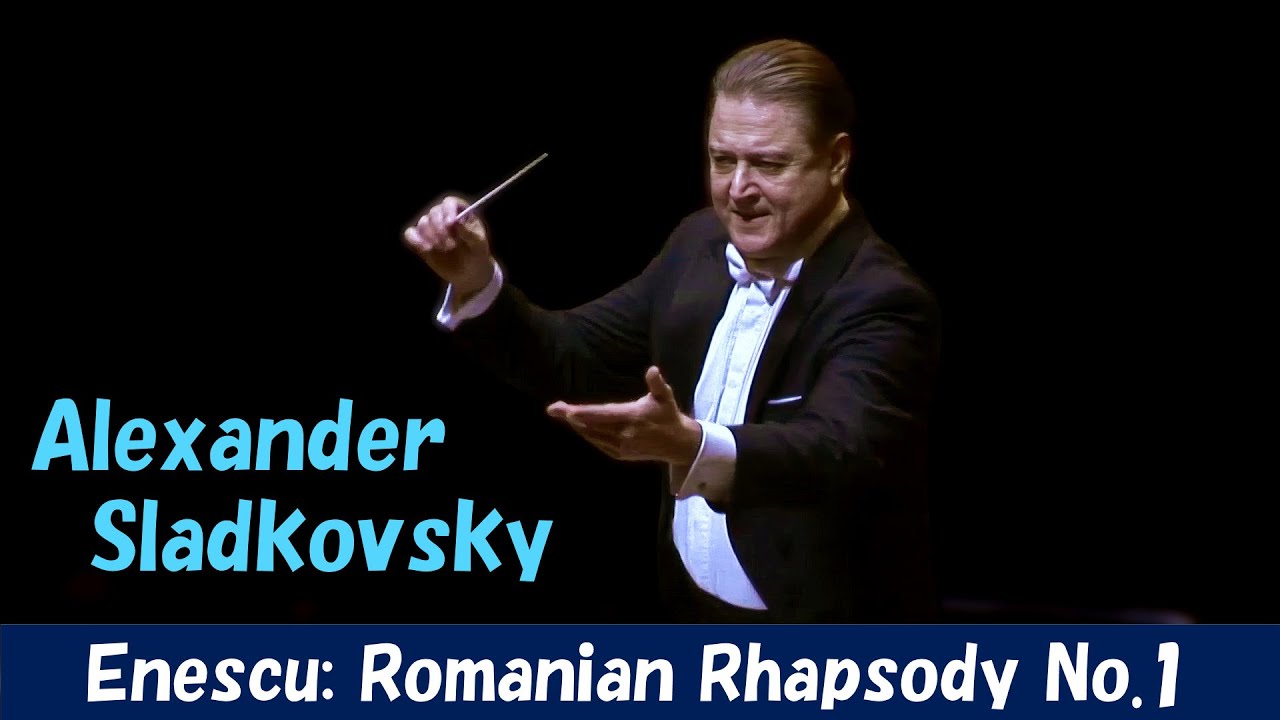 Alexander Sladkovsky] ルーマニア狂詩曲第1番 George Enescu