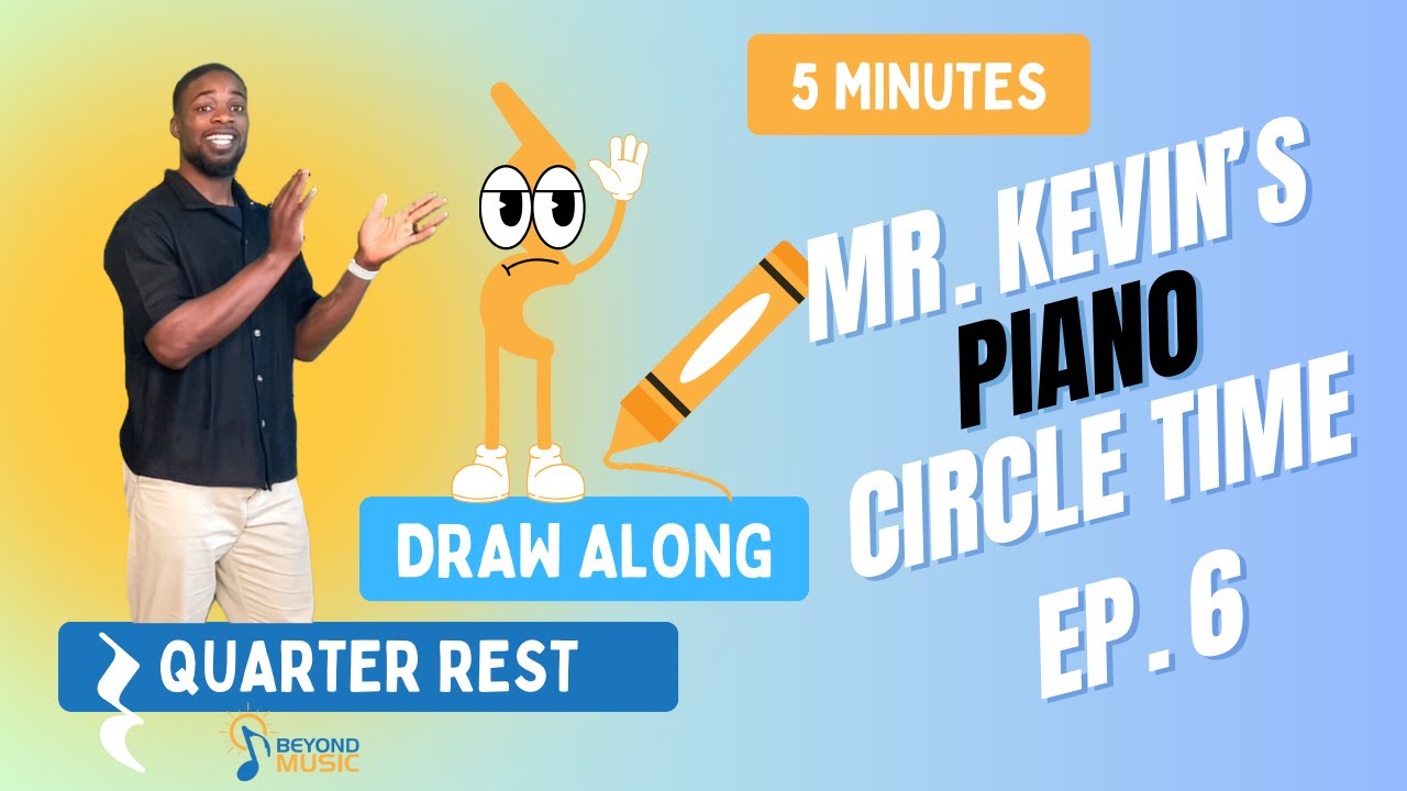 Mr. Kevin's Piano Circle Time | Learn Quarter Rest | Draw Along | Kids Piano Lesson | Episode 6