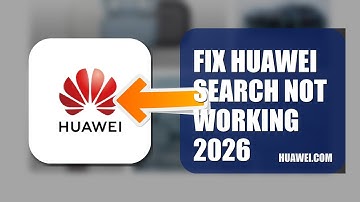 How To Fix Huawei Search Not Working 2026