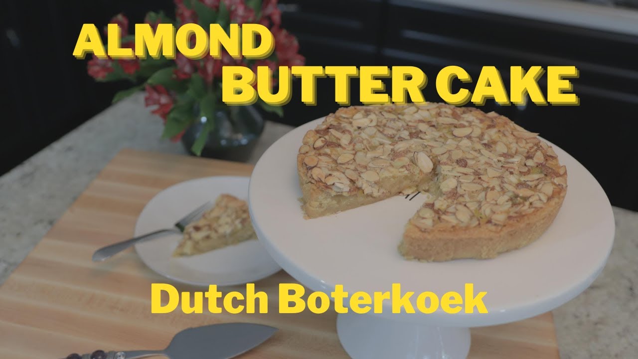 Almond Boterkoek (Dutch Almond Butter Cake) Recipe YouTube