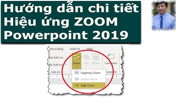 Hiệu ứng ZOOM trong Powerpoint 2019, PPT 365| Zoom animation| Slide Zoom| Summary Zoom