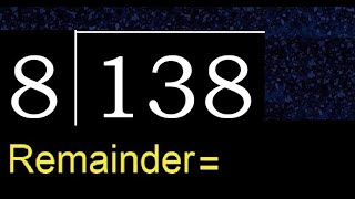 Divide 138 by 8 , decimal result  . Division with 1 Digit Divisors . How to do