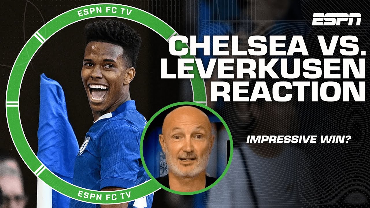 Chelsea TRIUMPHS over Bayer Leverkusen 😤 Frank Leboeuf’s impressed with the win 👏 | ESPN FC