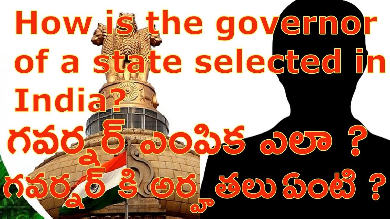 Governor in India - How Governor is elected and qualifications
