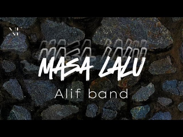 Masa lalu - Alif Band  ~Lirik~ class=