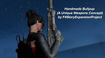 Fallout 4 - Handmade Bullpup . A Unique Weapons Concept by F4StoryExpansionProject