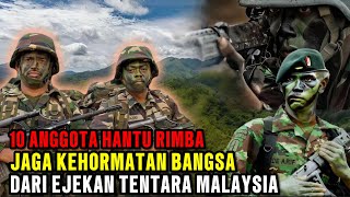 Hantu Rimba TNI Lumpuhkan Pos Malaysia Tanpa Tembakan | Operasi Senyap TNI