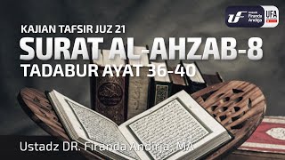 Tafsir Juz 21 : Surat Al Ahzab #8 Ayat 36-40 - Ustadz Dr. Firanda Andirja, M.A.
