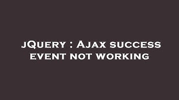 jQuery : Ajax success event not working