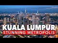 Kuala lumpur  2021   stunning world class metropolis