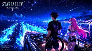 STARFALL IV | Starry Express Tide