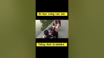 Đi học cùng các em | Tiếng Anh Grabbike #shorts