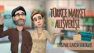 Türkçe Market Alışverişi 🛒 | Turkish Shopping 🛒 | Learning Turkish | Original Turkish Dialogues