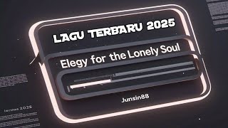 Elegi untuk Jiwa yang Sepi | Lagu Santai ❤️ Terbaru!