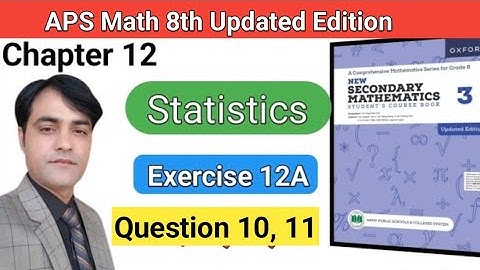 Exercise 12A Question 10 &11 II APS Maths 8thII D3 II New Secondary Mathematics Book 3 Updated