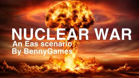 NUCLEAR WAR (An EAS  Scenario)