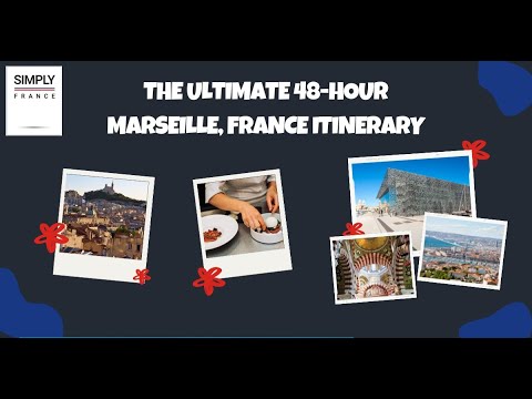 Vidéo: 48 heures à Marseille, en France : l'itinéraire ultime