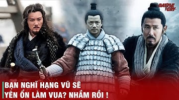 ĐIỀU GÌ SẼ XẢY RA NẾU HẠNG VŨ CHIẾN THẮNG LƯU BANG? THỐNG NHẤT HAY HỖN LOẠN