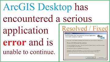 ArcMap has encountered a serious application error, RESOLVED