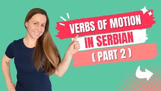 Verbs of Motion in Serbian (part 2) (with subs)