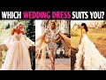 WHICH WEDDING DRESS SUITS YOU? Bridal Quiz Personality Test - Pick One Magic Quiz