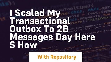 i scaled my transactional outbox to 2b messages day here s how