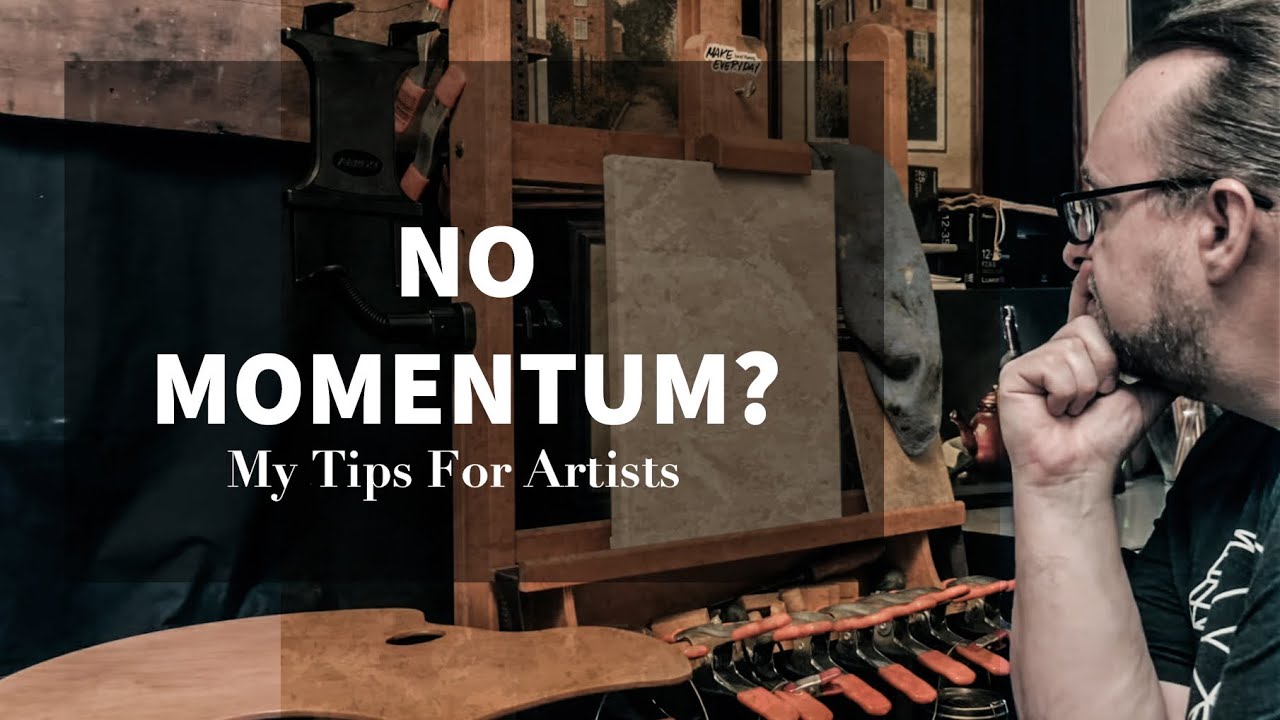 How To Maintain Creative Momentum - 4 Tips Every Artist Can Do Today