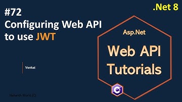 Part 72 Configuring Web API to use JWT .Net 8, 7, 6 || Web API Tutorials @NehanthWorld