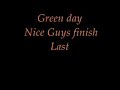 Greenday Nice Guys finish last