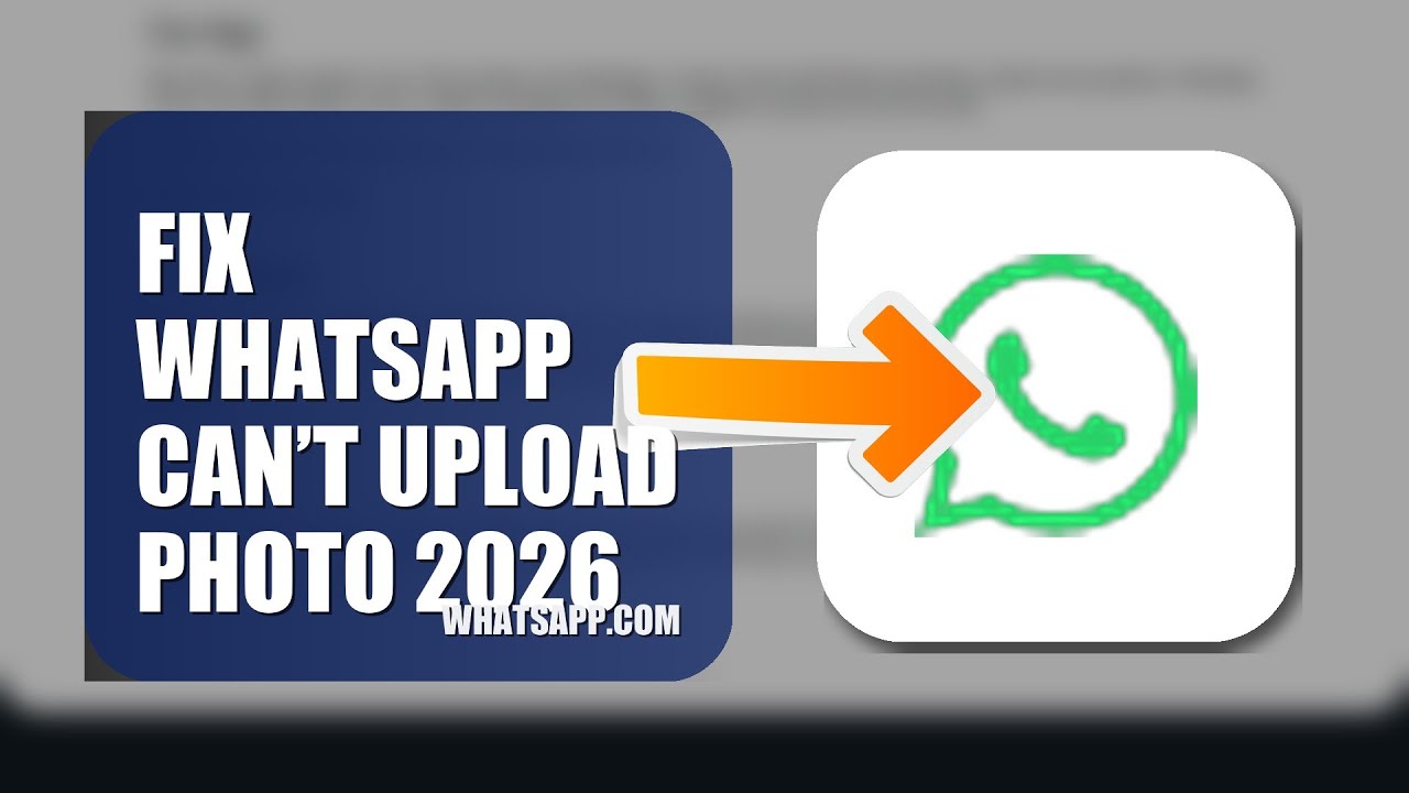 How To Fix WhatsApp Can’t Upload Photo 2026