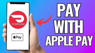 How To Pay With Apple Pay On Doordash