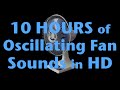 10 Hours of Oscillating Fan Sound HD White Noise for Sleep